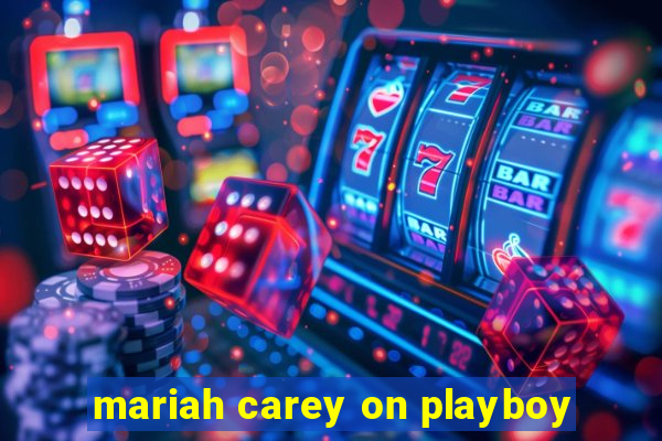 mariah carey on playboy